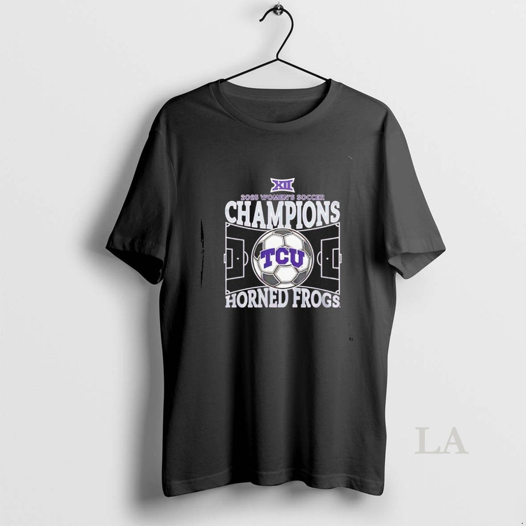 Original Tcu Horned Frogs 2025 Womens Soccer 2025 Big 12 Regular Season Champions T-Shirts, Hoodie, Sweatshirt