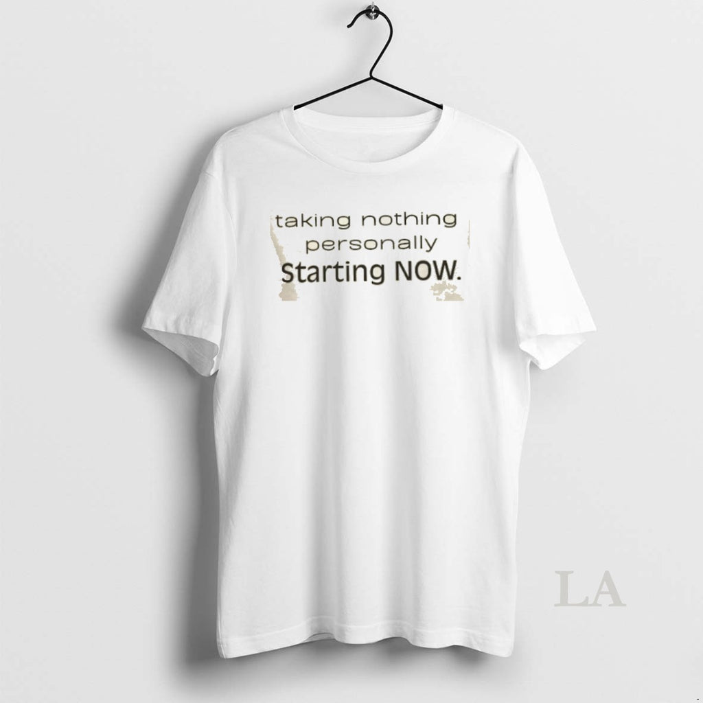 Original Taking Nothing Personally Starting Now