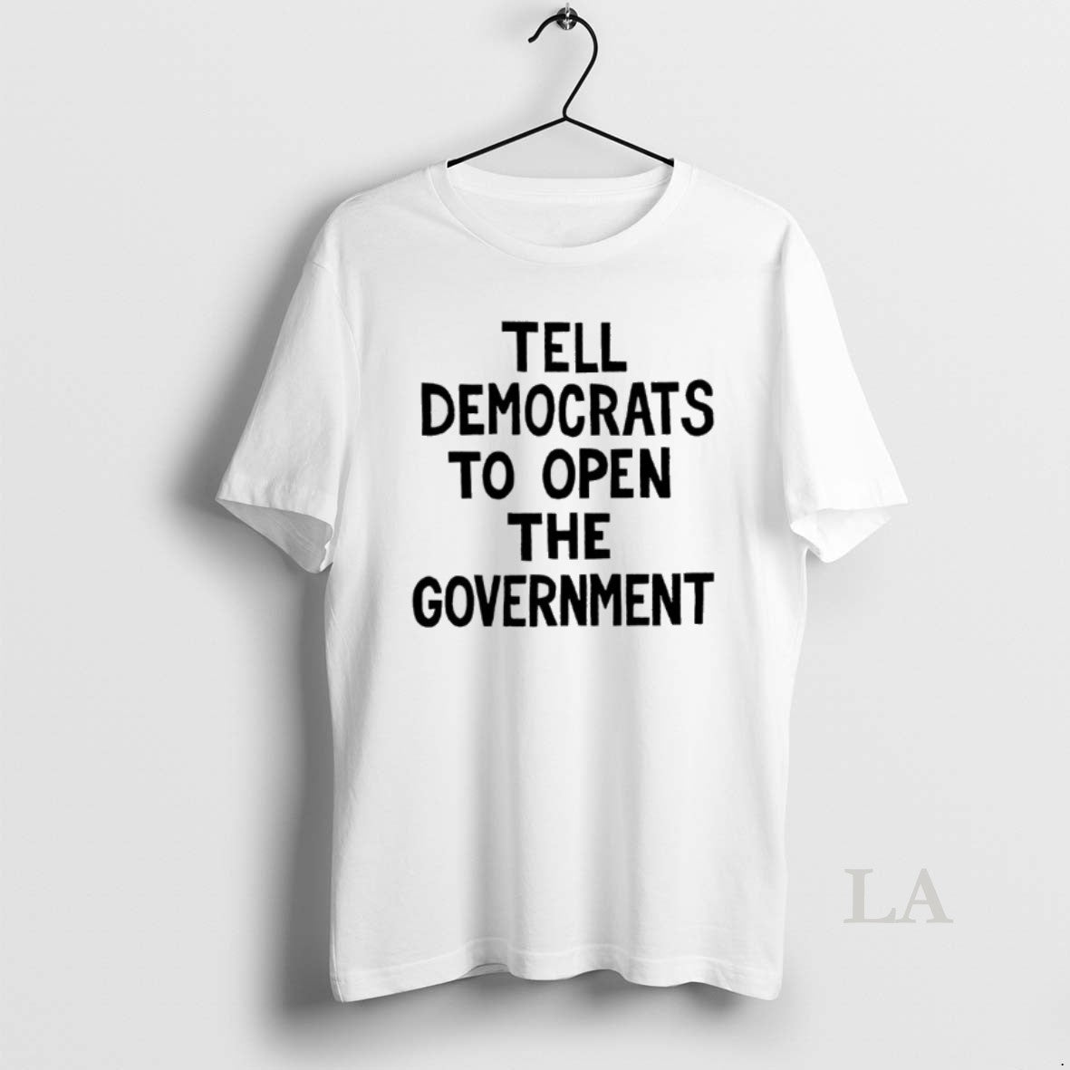 Original Tell Democrats To Open The Government T-Shirts, Hoodie, Sweatshirt | InkNestWear.com
