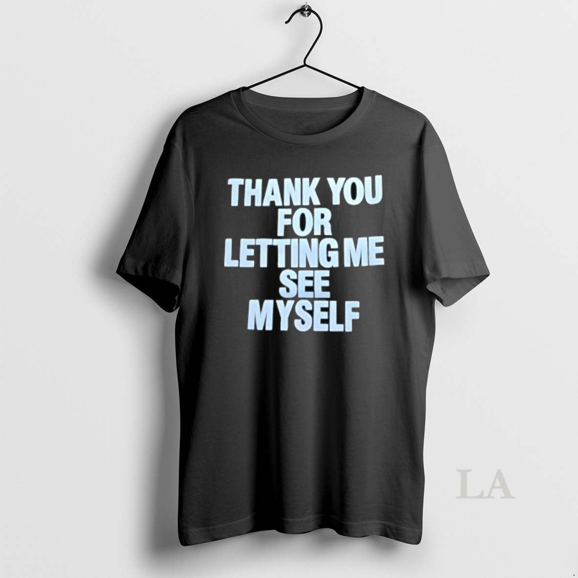 Original Thank You Letting Me See Myself T-Shirts, Hoodie, Sweatshirt