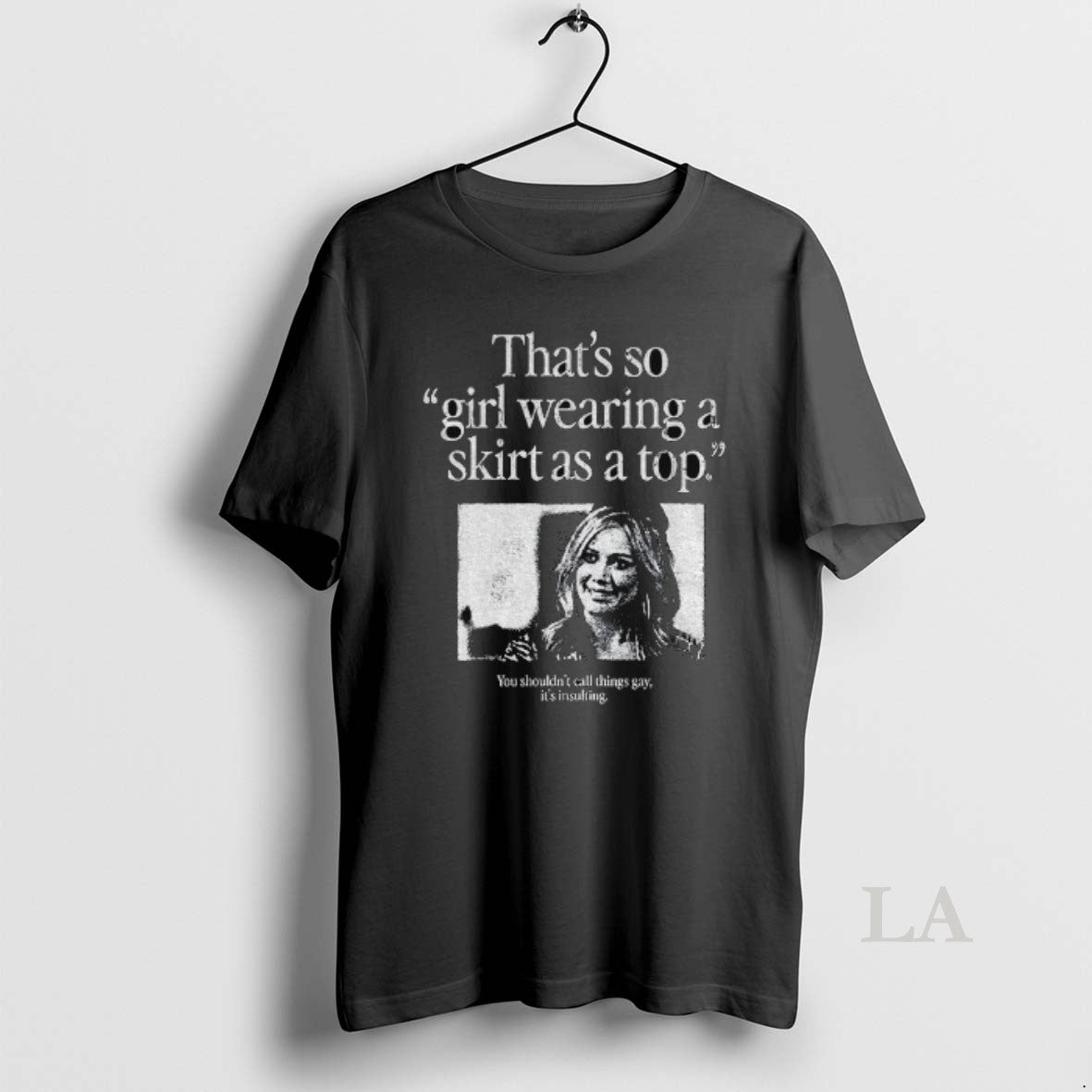 Original Thats So Girl Wearing A Skirt As A Top You Shouldnt Call Things Gay T-Shirts, Hoodie, Sweatshirt | InkNestWear.com
