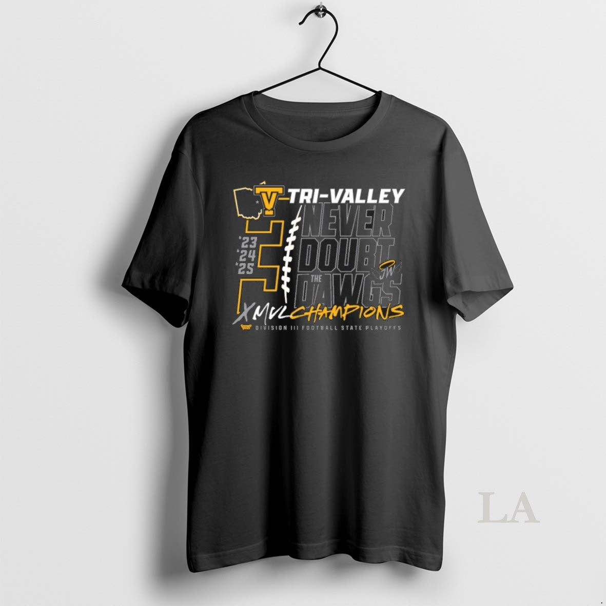 Original The Never Doubt Dawgs 3x Tri Valley Mvl Champions Division Iii Football State Playoffs T-Shirts, Hoodie, Sweatshirt