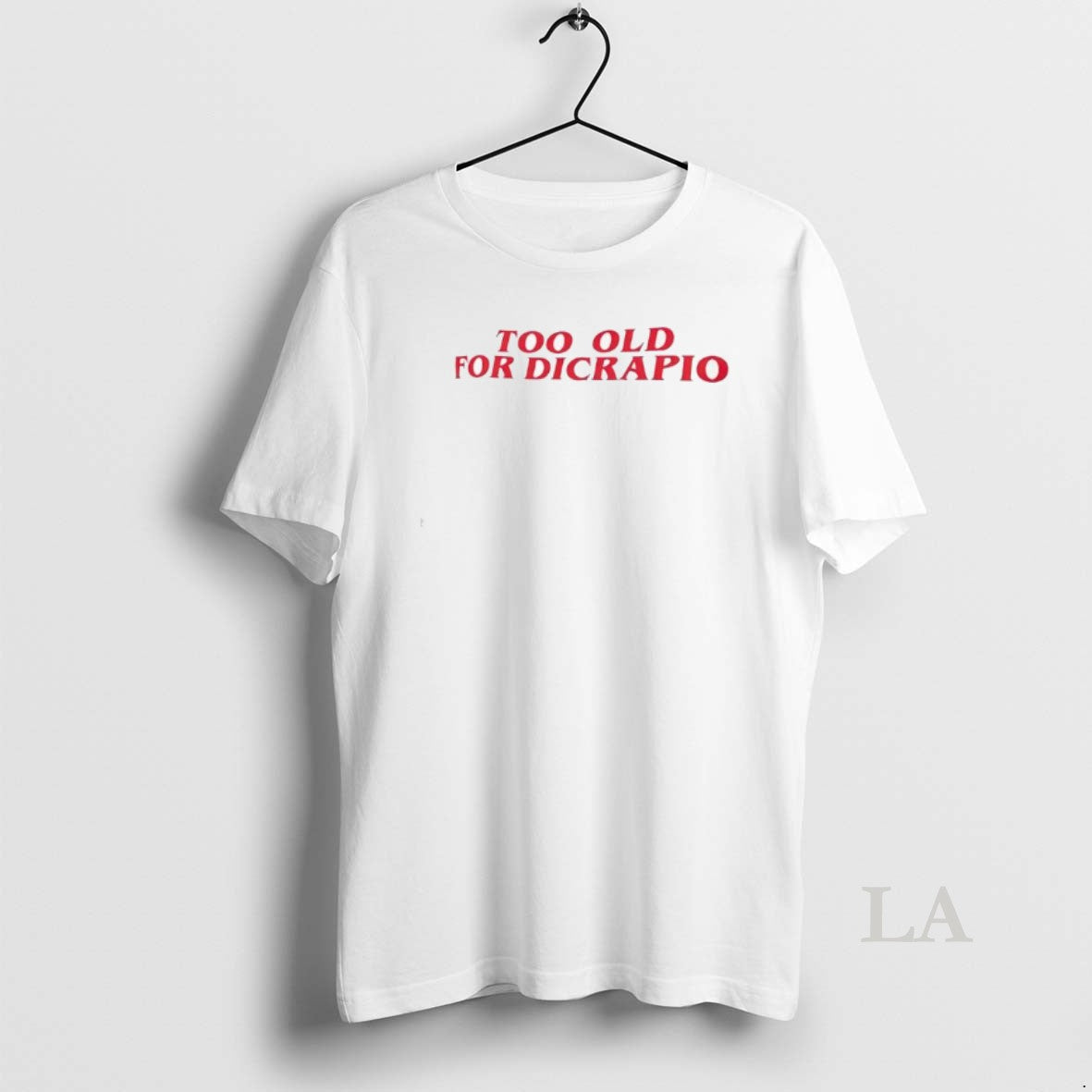 Original The Too Old For Dicaprio T-Shirts, Hoodie, Sweatshirt | InkNestWear.com