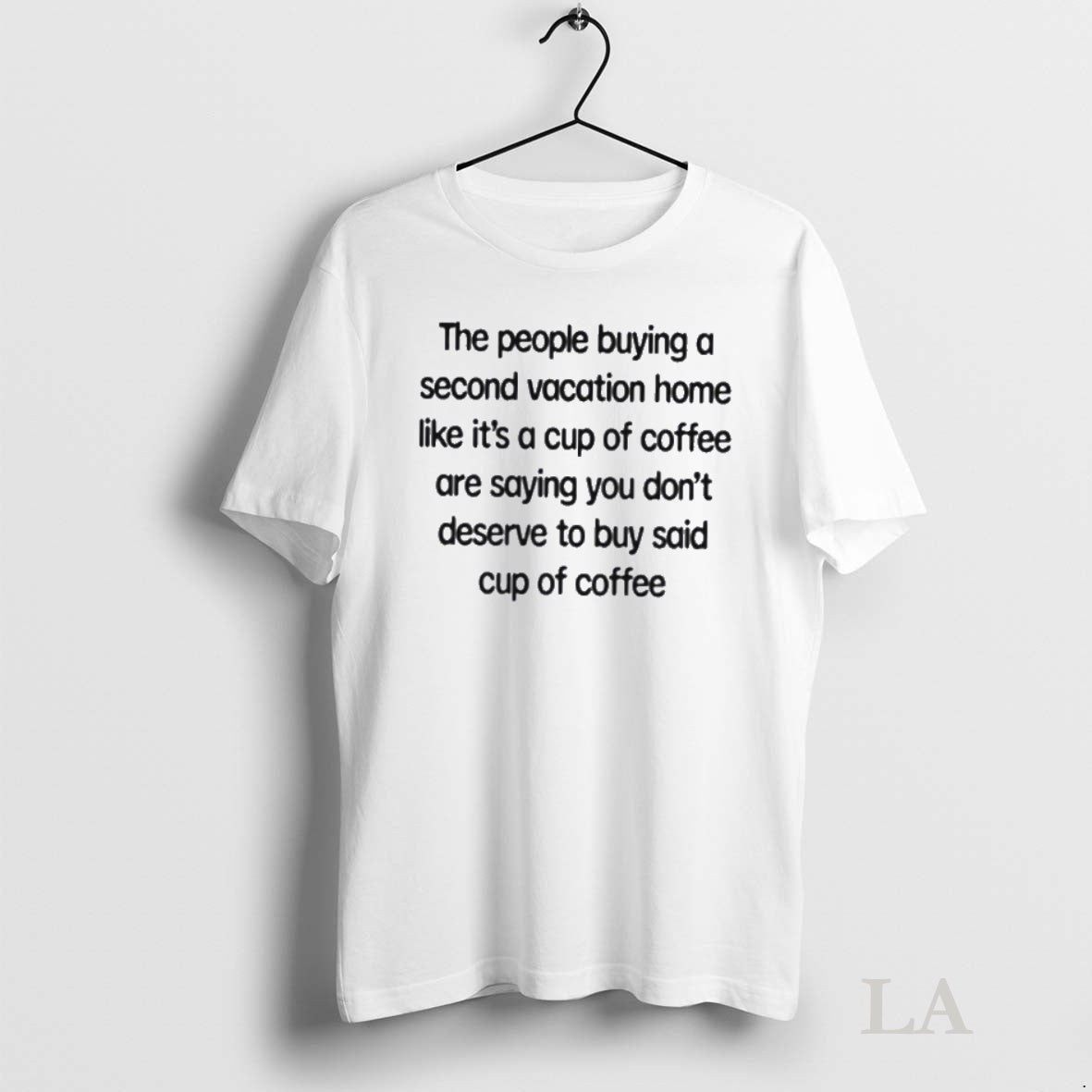 Original The People Buying A Second Vacation Home Like Its A Cup Of Coffee T-Shirts, Hoodie, Sweatshirt | InkNestWear.com