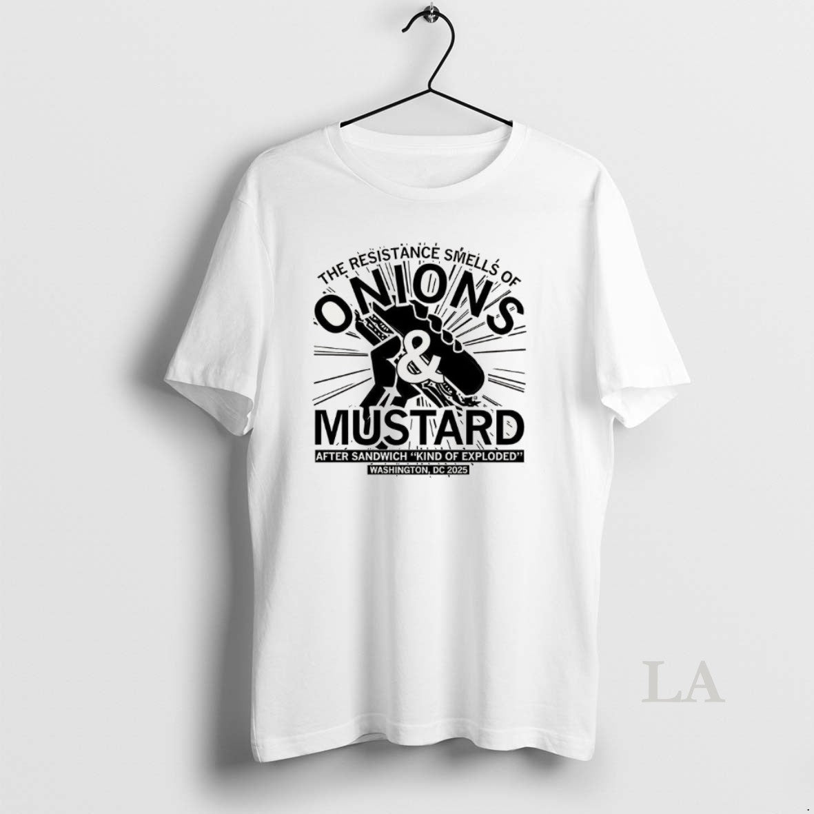 Original The Resistance Smells Of Onions And Mustard After Sandwich Kind Of Exploded 2025 T-Shirts, Hoodie, Sweatshirt