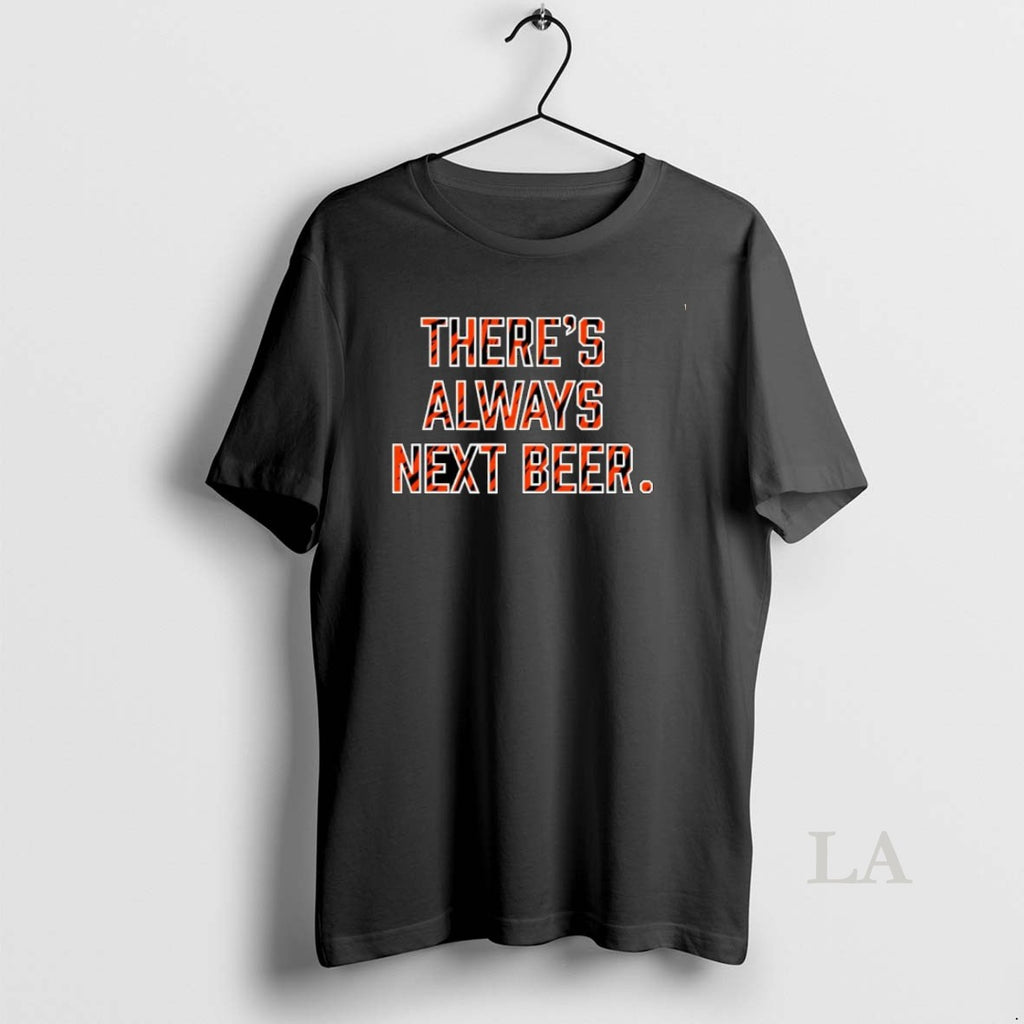 Original Theres Always Next Beer Cincinnati Football Ornaments T-Shirts, Hoodie, Sweatshirt | InkNestWear.com