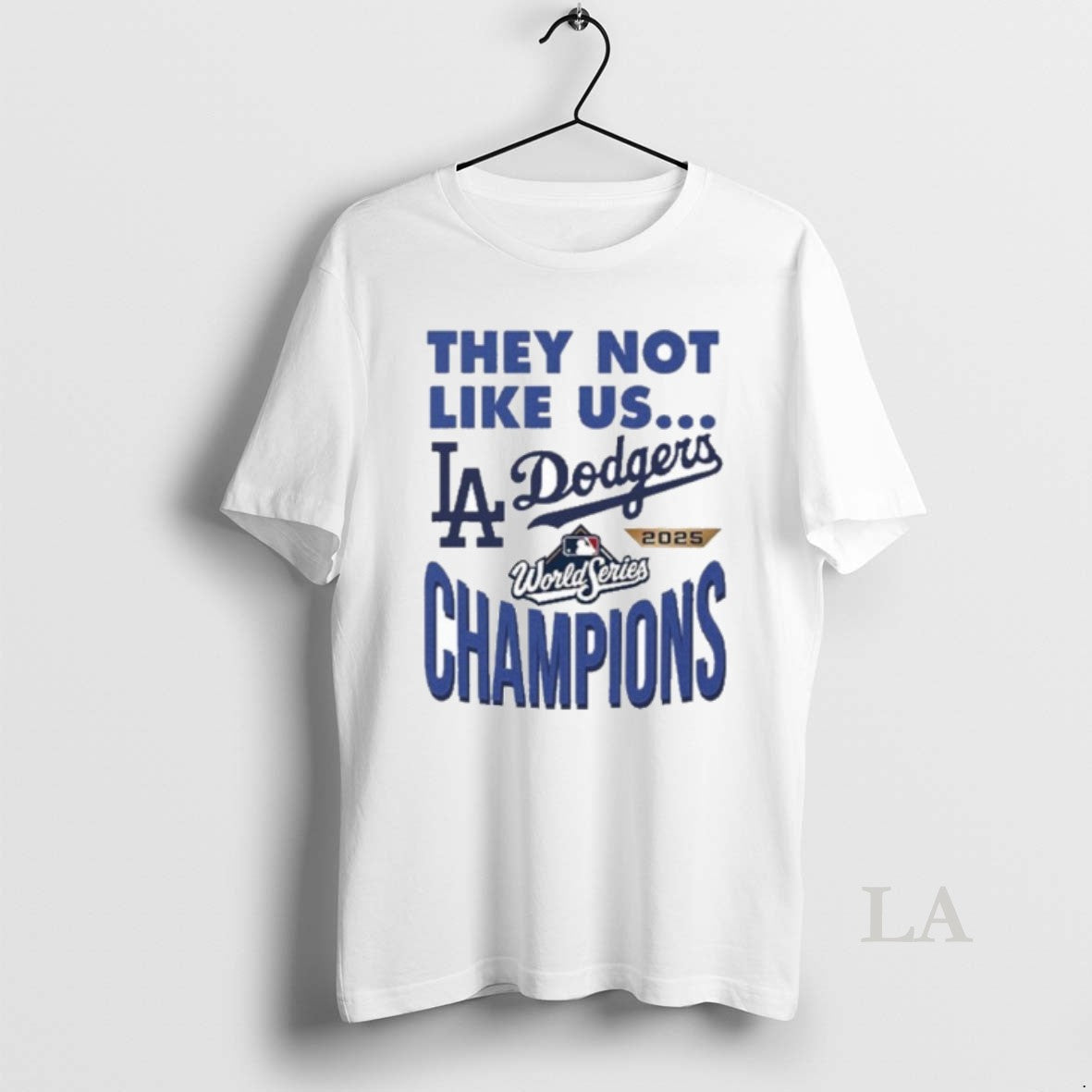 Original They Not Like Us Dodgers 2025 World Series Champions T-Shirts, Hoodie, Sweatshirt | InkNestWear.com