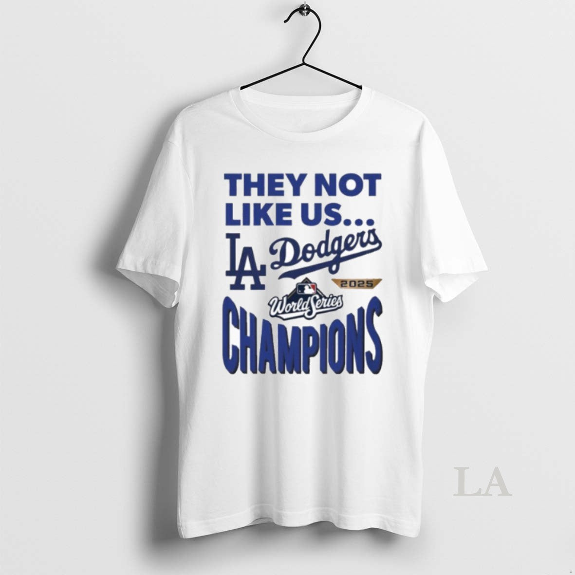 Original They Not Like Us La Dodgers 2025 Champions T-Shirts, Hoodie, Sweatshirt | InkNestWear.com