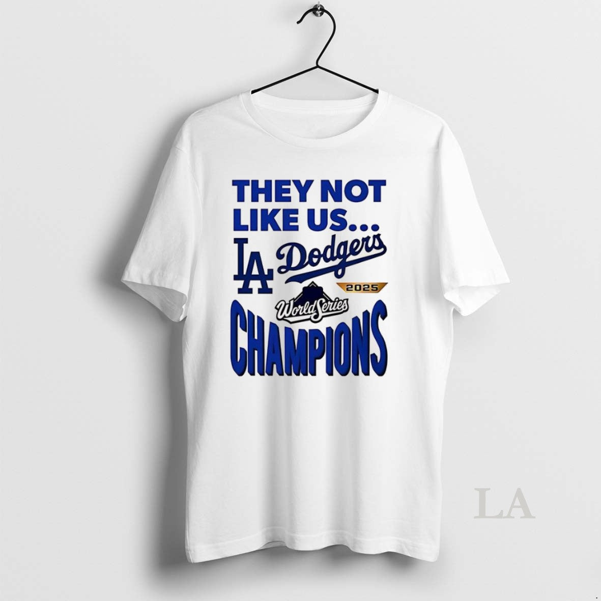 Original They Not Like Us Los Angeles Dodgers 2025 World Series Champions T-Shirts, Hoodie, Sweatshirt | InkNestWear.com