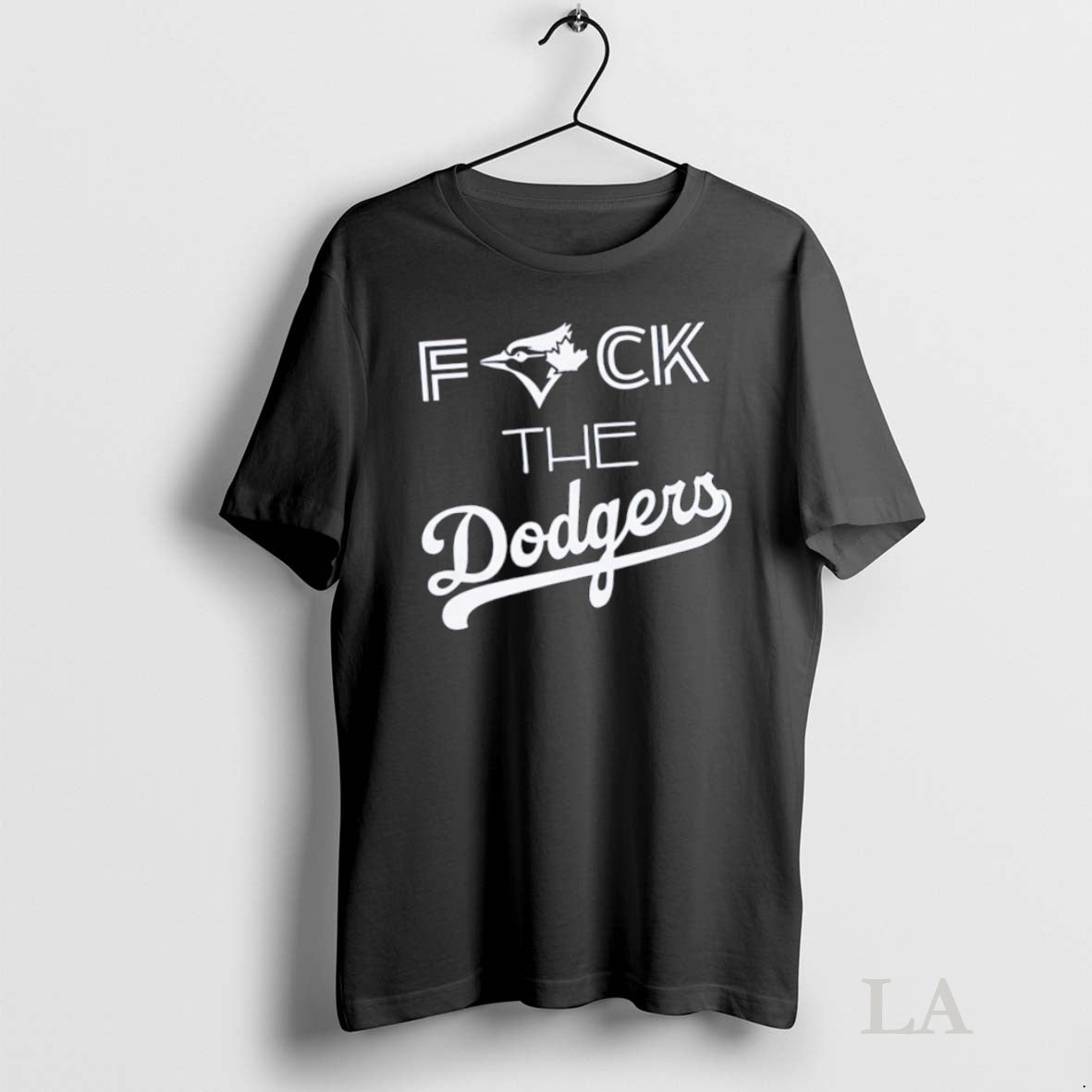 Original Toronto Blue Jays Fuck The La Dodgers Blue Jay Bird T-Shirts, Hoodie, Sweatshirt | InkNestWear.com