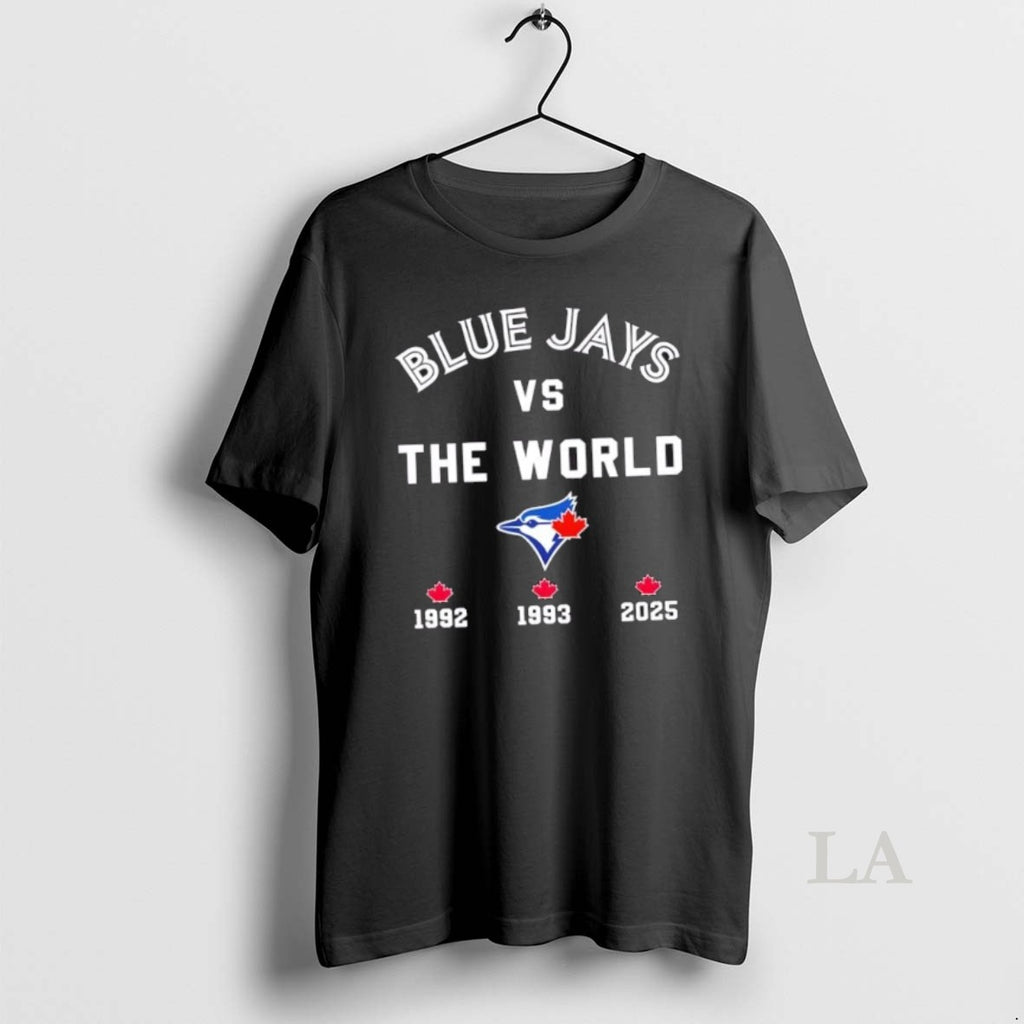 Original Toronto Blue Jays Vs The World 3 Times T-Shirts, Hoodie, Sweatshirt | InkNestWear.com