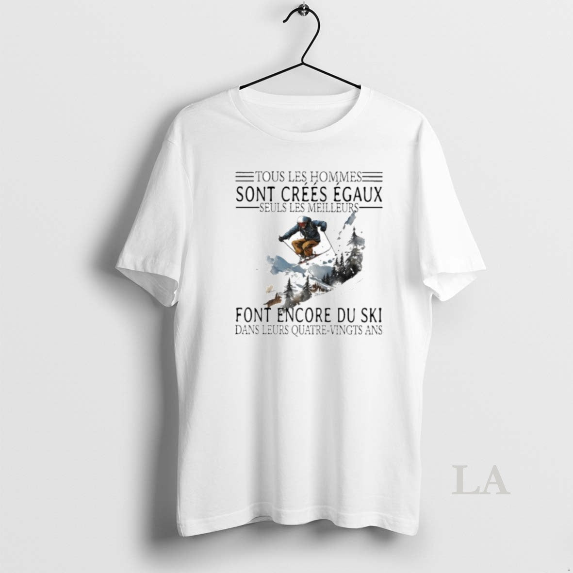 Original Tous Les Hommes Sont Crees Egaux Seuls Les Meilleurs Font Encore Du Ski T-Shirts, Hoodie, Sweatshirt