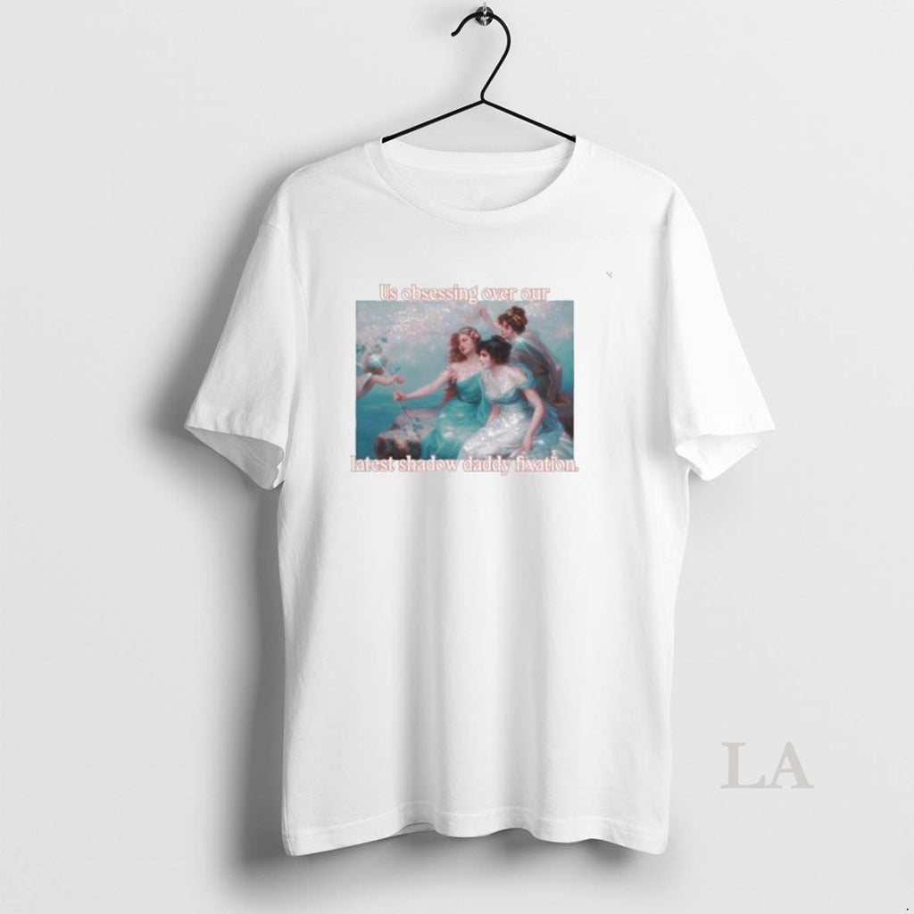 Original Us Obsessing Over Our Latest Shadow Daddy Fixation T-Shirts, Hoodie, Sweatshirt | InkNestWear.com