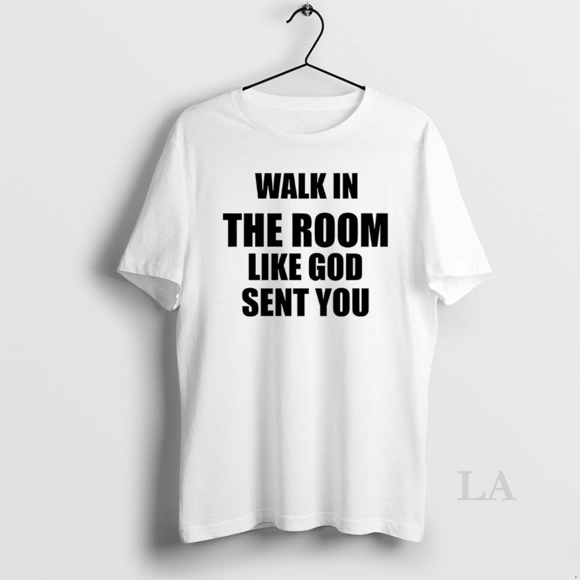 Original Walk In The Room Like God Sent You Christian T-Shirts, Hoodie, Sweatshirt | InkNestWear.com