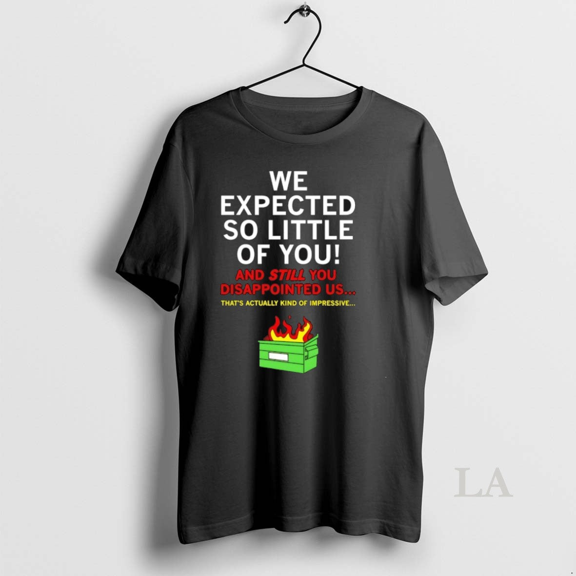 Original We Expected So Little Of You T-Shirts, Hoodie, Sweatshirt | InkNestWear.com