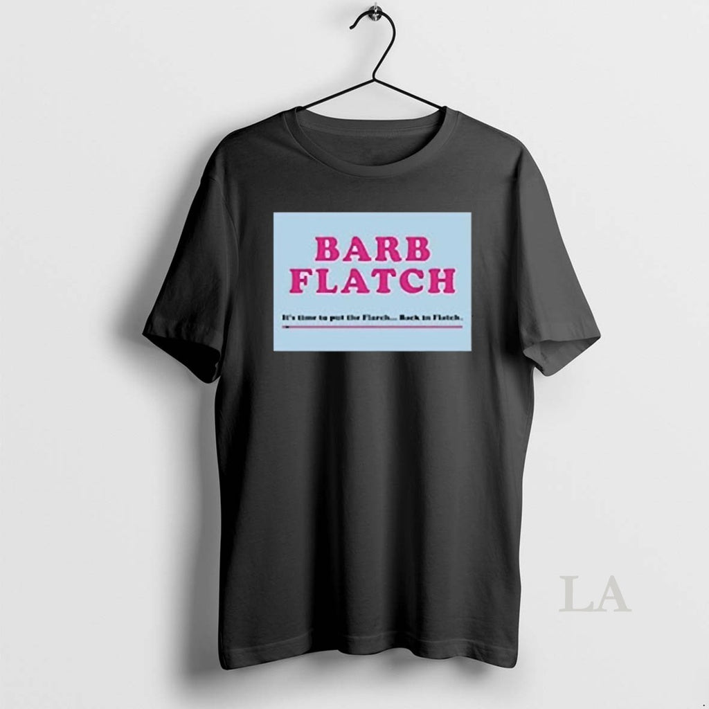 Original Welcome To Flatch Kelly Mallet Barb Flatch T-Shirts, Hoodie, Sweatshirt | InkNestWear.com