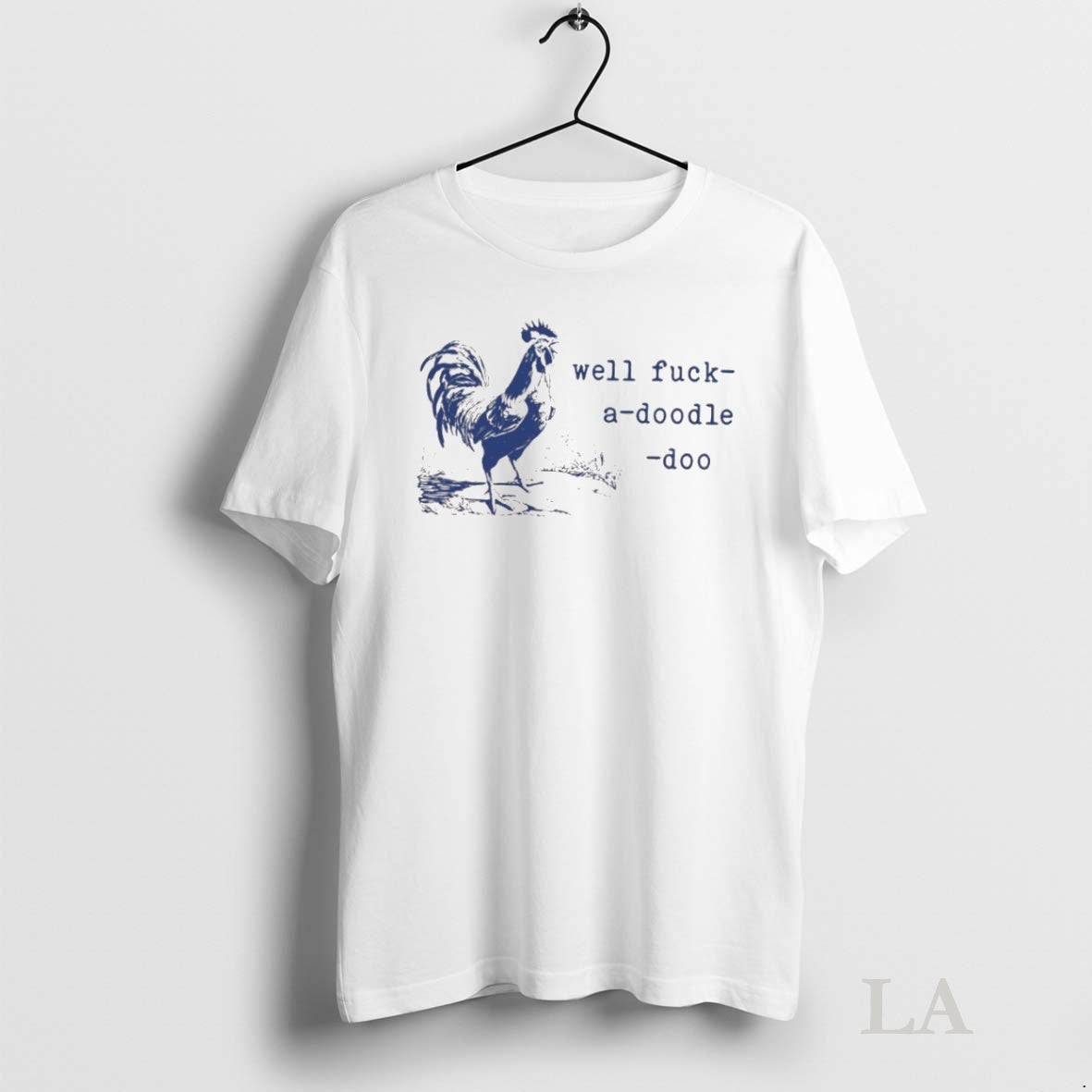 Original Well Fuck A Doodle Doo T-Shirts, Hoodie, Sweatshirt | InkNestWear.com