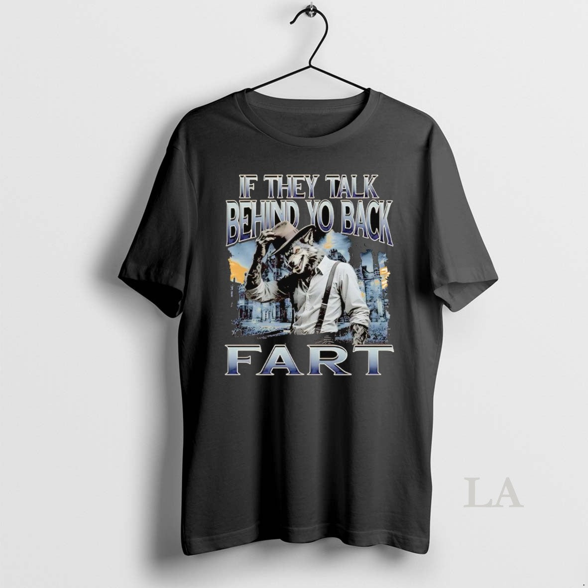 Original Werewolf If They Talk Behind Yo Back Fart T-Shirts, Hoodie, Sweatshirt | InkNestWear.com