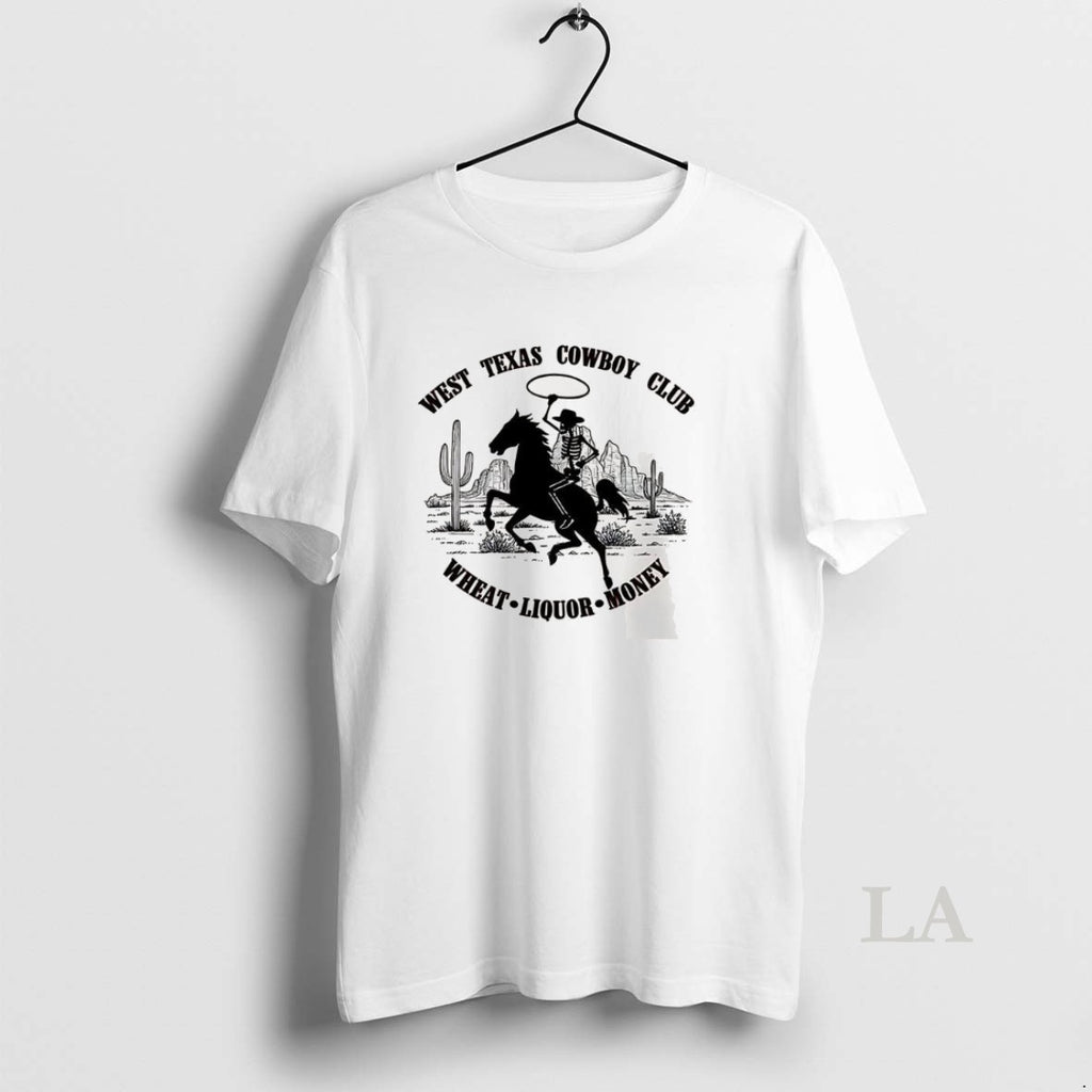 Original West Texas Cowboy Club Wheat Liquor Money T-Shirts, Hoodie, Sweatshirt | InkNestWear.com