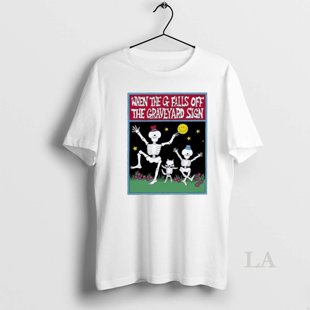 Original When The G Falls Off The Graveyard Sign Skeletons T-Shirts, Hoodie, Sweatshirt | InkNestWear.com