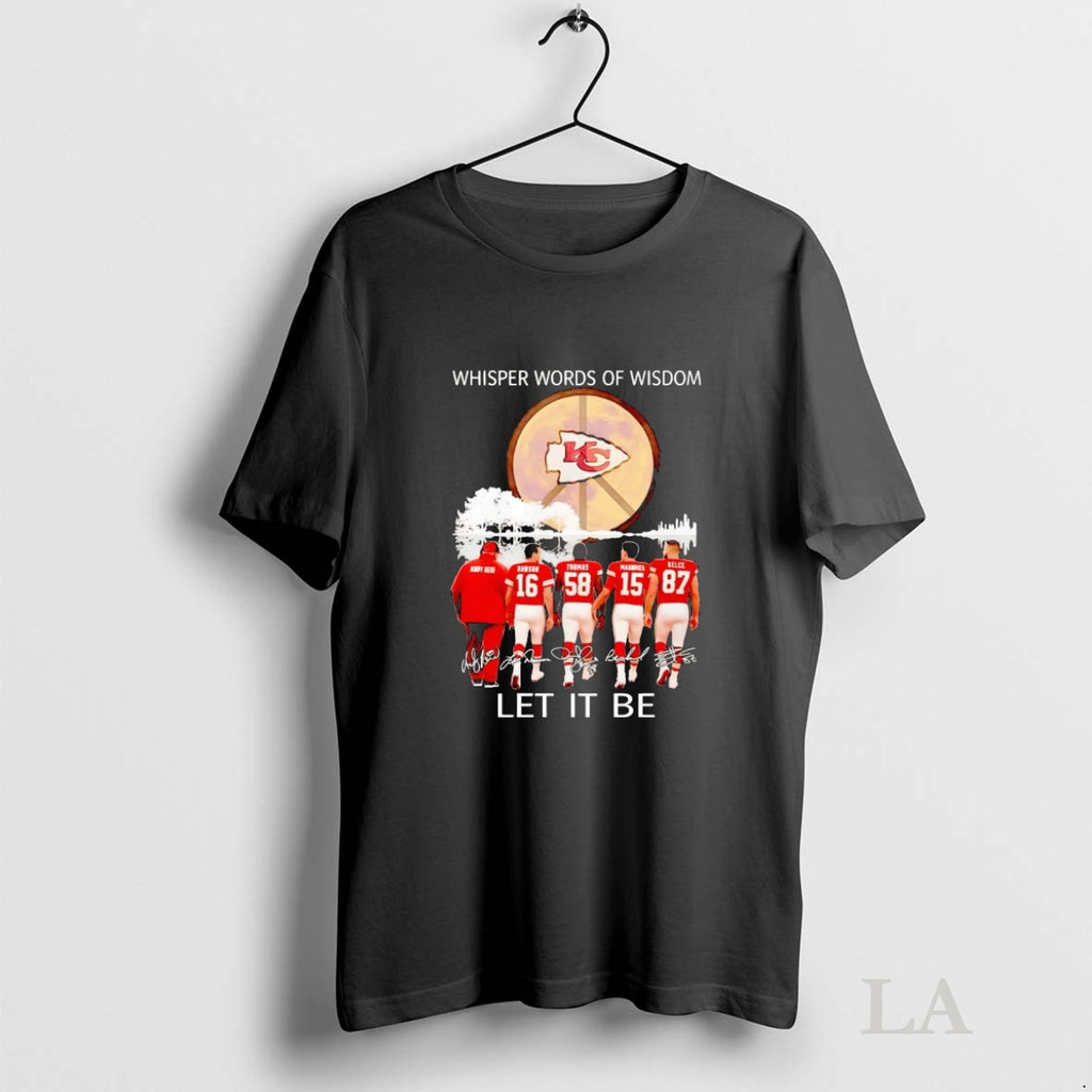 Original Whisper Words Of Wisdom Let It Be Kansas City Chiefs T-Shirts, Hoodie, Sweatshirt | InkNestWear.com