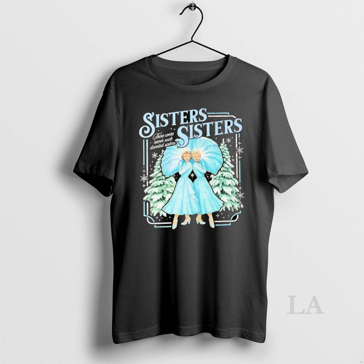 Original White Sisters Sisters There Were Never Such Devoted Sisters T-Shirts, Hoodie, Sweatshirt