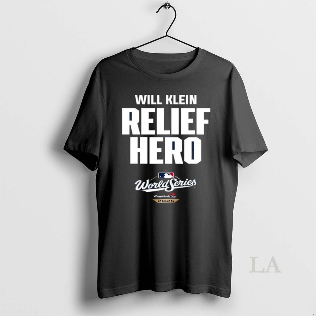 Original Will Klein Relief Hero 2025 World Series T-Shirts, Hoodie, Sweatshirt | InkNestWear.com