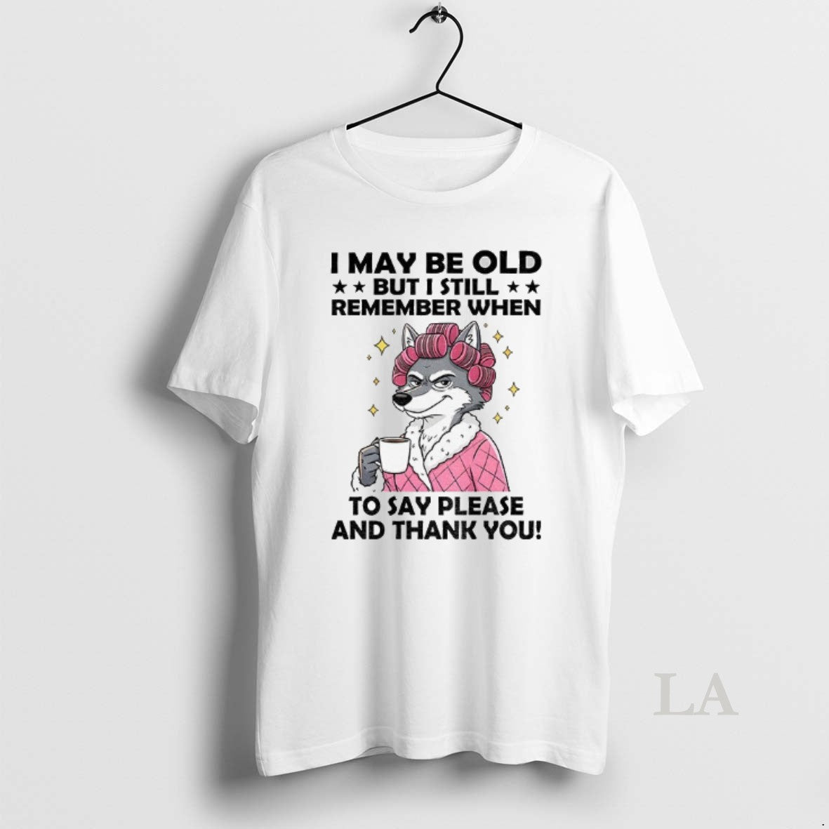 Original Wolf I May Be Old But I Still Remember When To Say Please And T-Shirts, Hoodie, Sweatshirt | InkNestWear.com