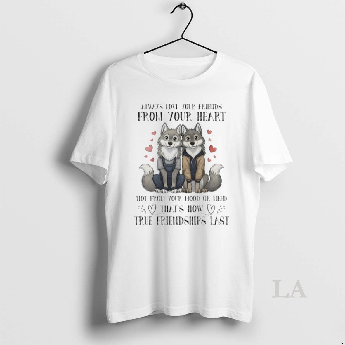 Original Wolf Couple Always Love Your Friends From Your Heart Not From Your Mood Or T-Shirts, Hoodie, Sweatshirt