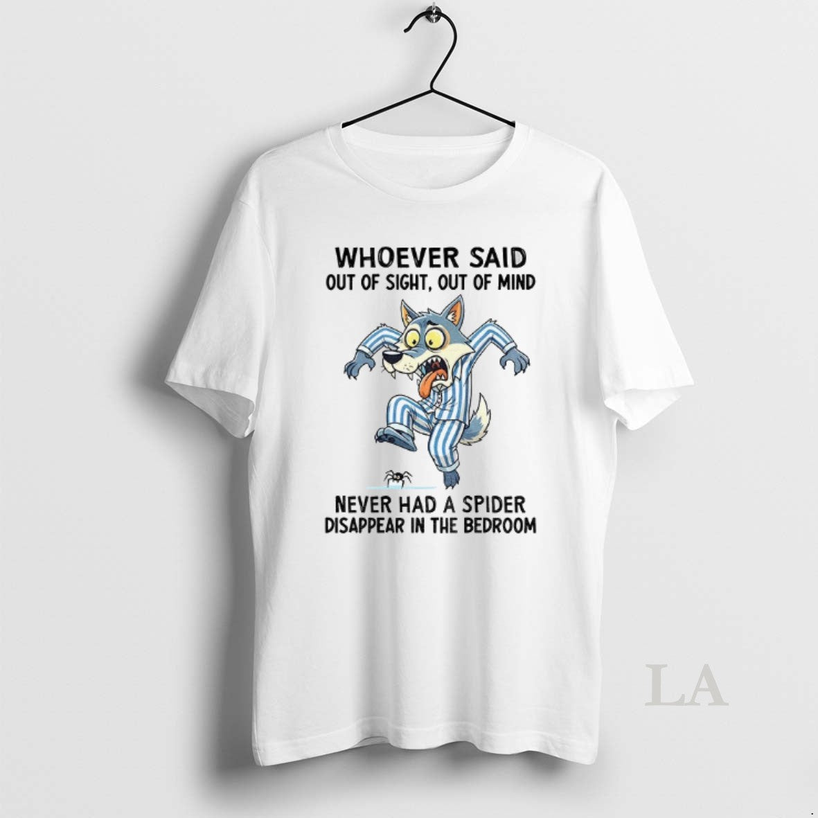 Original Wolf Whoever Said Out Of Sight Out Of Mind Never Had A Spider Disappear T-Shirts, Hoodie, Sweatshirt