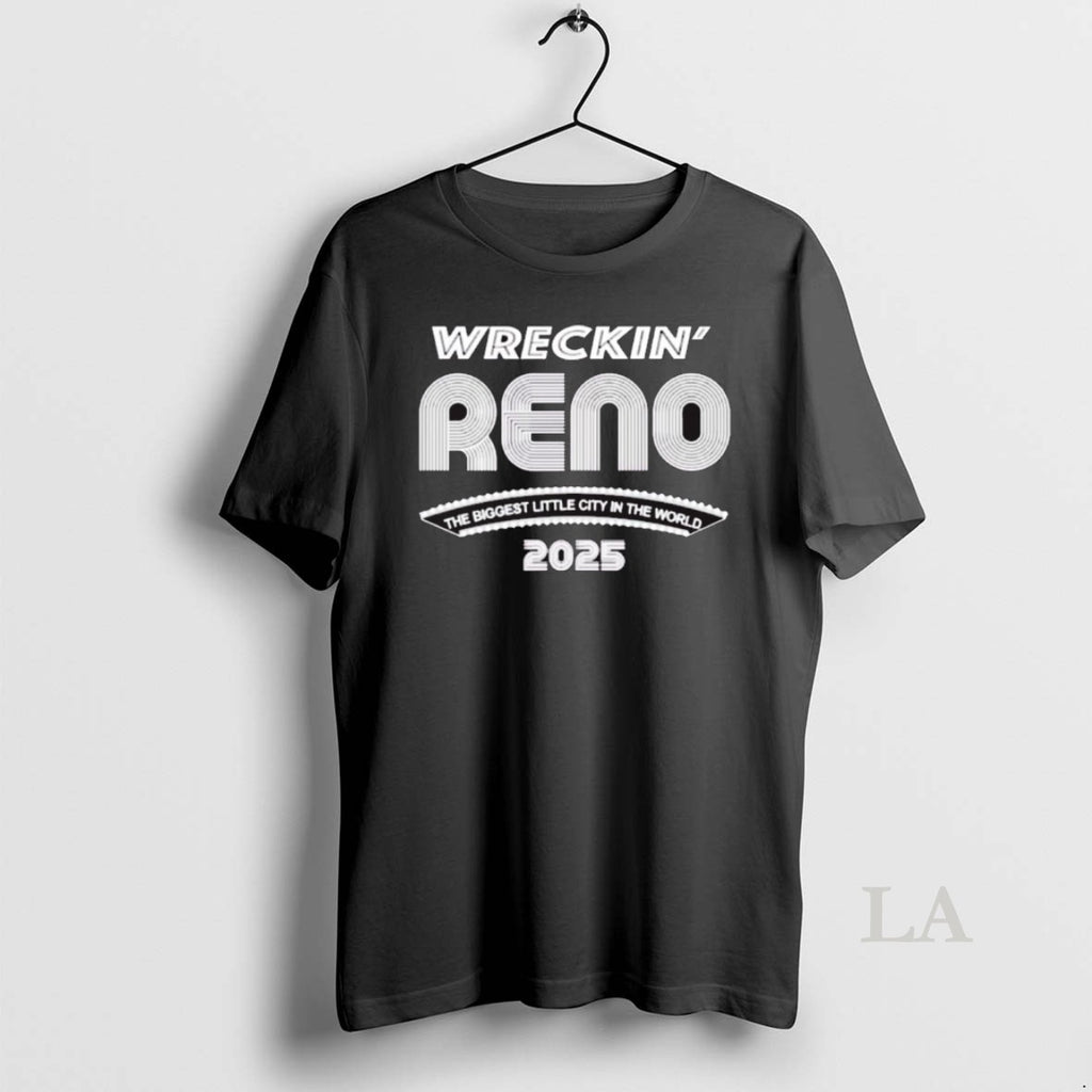 Original Wreckin Reno The Biggest Little City In The World 2025 T-Shirts, Hoodie, Sweatshirt | InkNestWear.com
