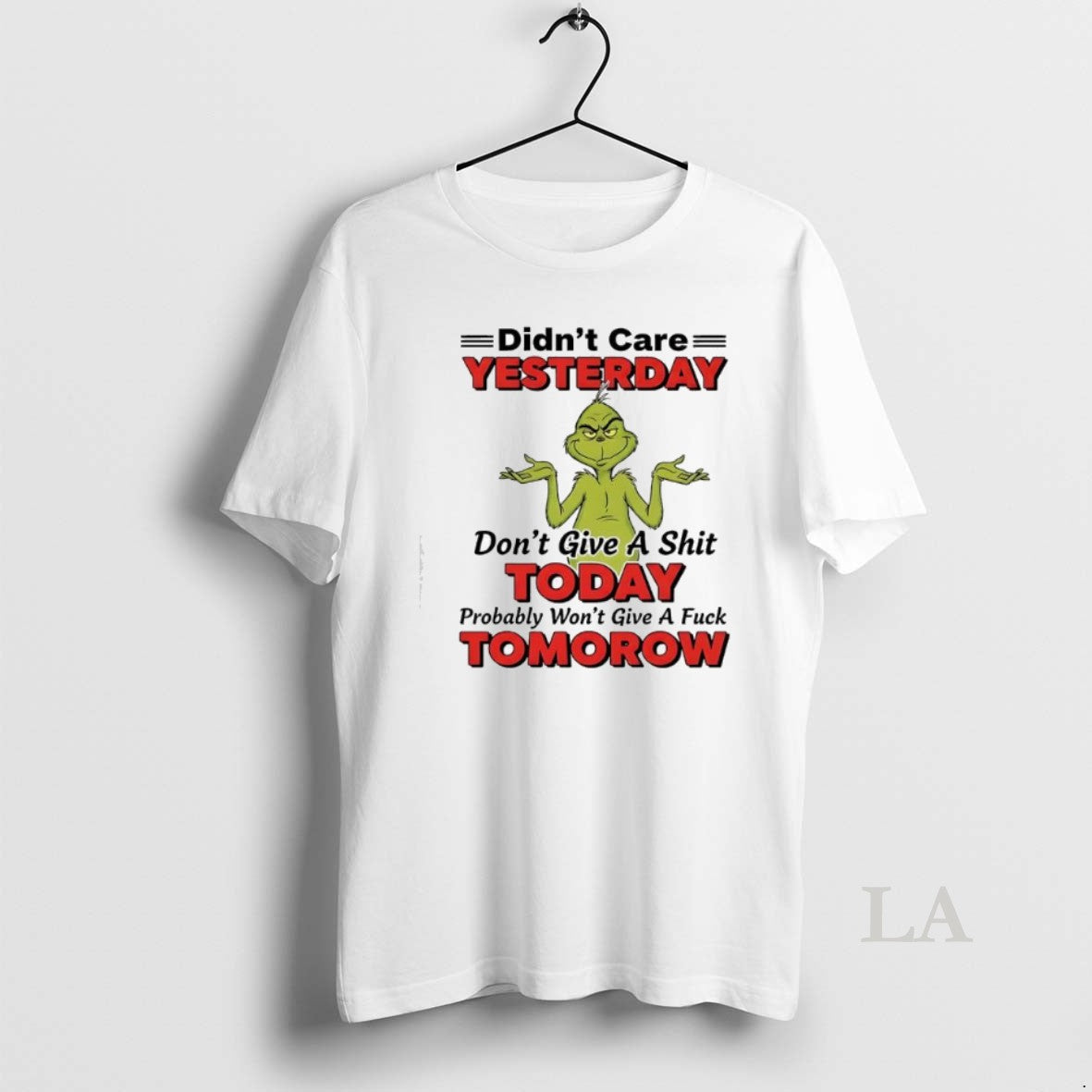 Original Xmas Grinch Didnt Care Yesterday Dont Give A Shit Today Probably Wont Give T-Shirts, Hoodie, Sweatshirt