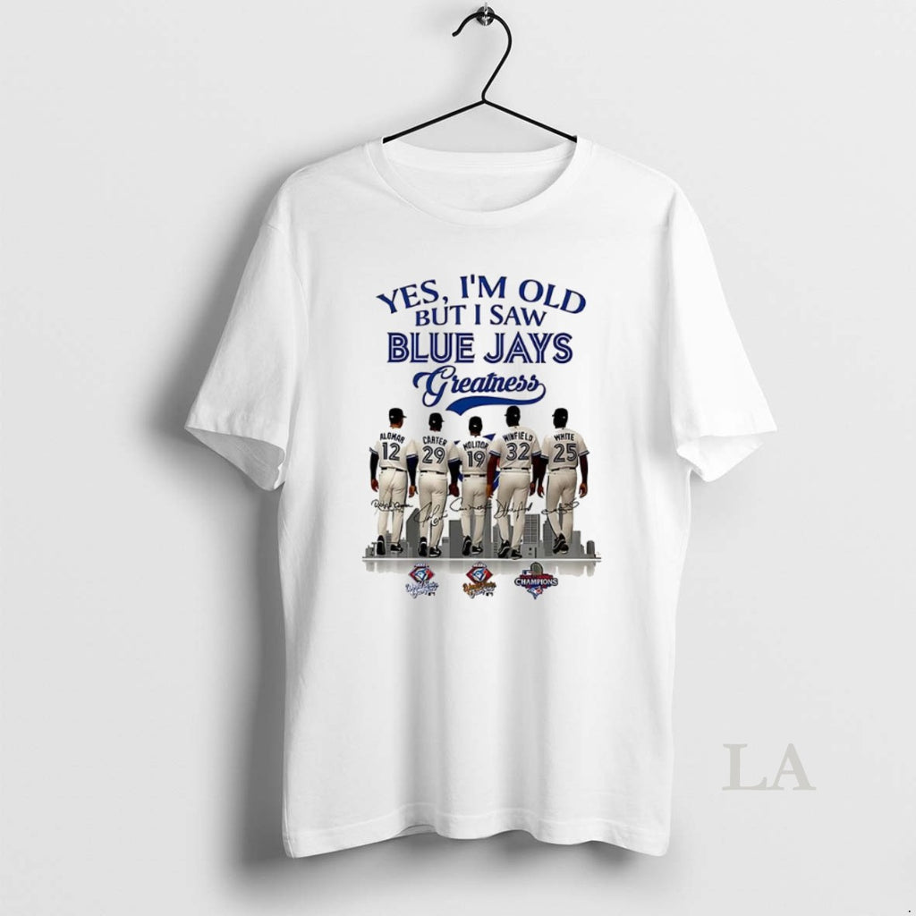 Original Yes Im Old But I Saw Toronto Blue Jays Greatness Player Signature T-Shirts, Hoodie, Sweatshirt | InkNestWear.com