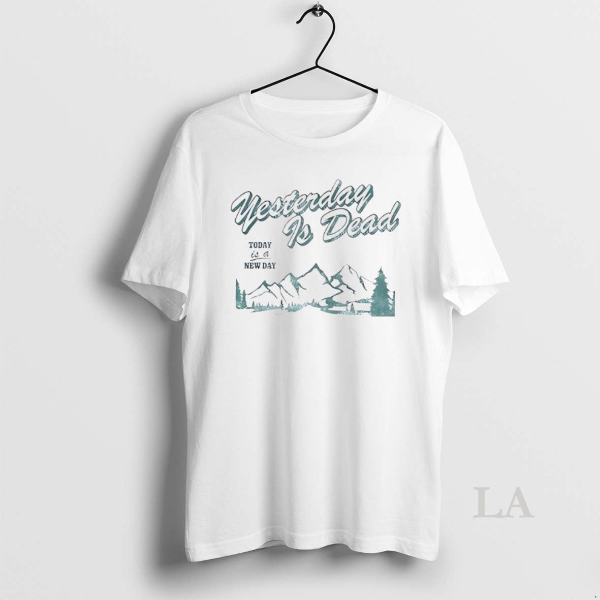 Original Yesterday Is Dead To Day Is A New Day T-Shirts, Hoodie, Sweatshirt | InkNestWear.com