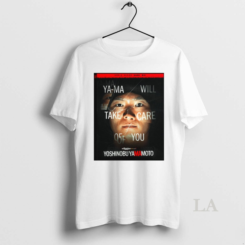 Original Yoshinobu Yamamoto Dodgers Ya Ma Will Take Care Of You Mlb World Series Game T-Shirts, Hoodie, Sweatshirt