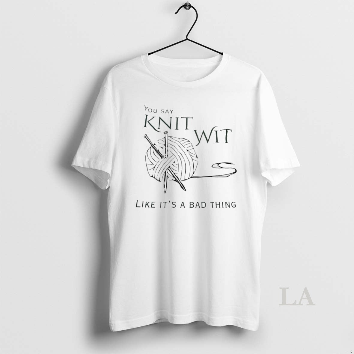 Original You Say Knit Wit Like Its A Bad Thing T-Shirts, Hoodie, Sweatshirt | InkNestWear.com