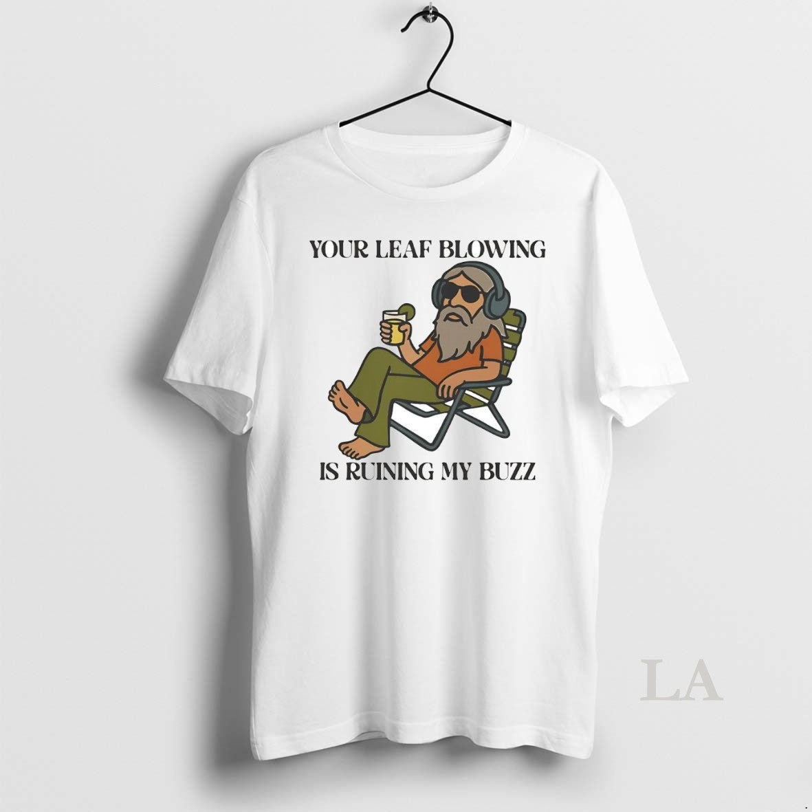 Original Your Leaf Blowing Is Ruining My Buzz T-Shirts, Hoodie, Sweatshirt