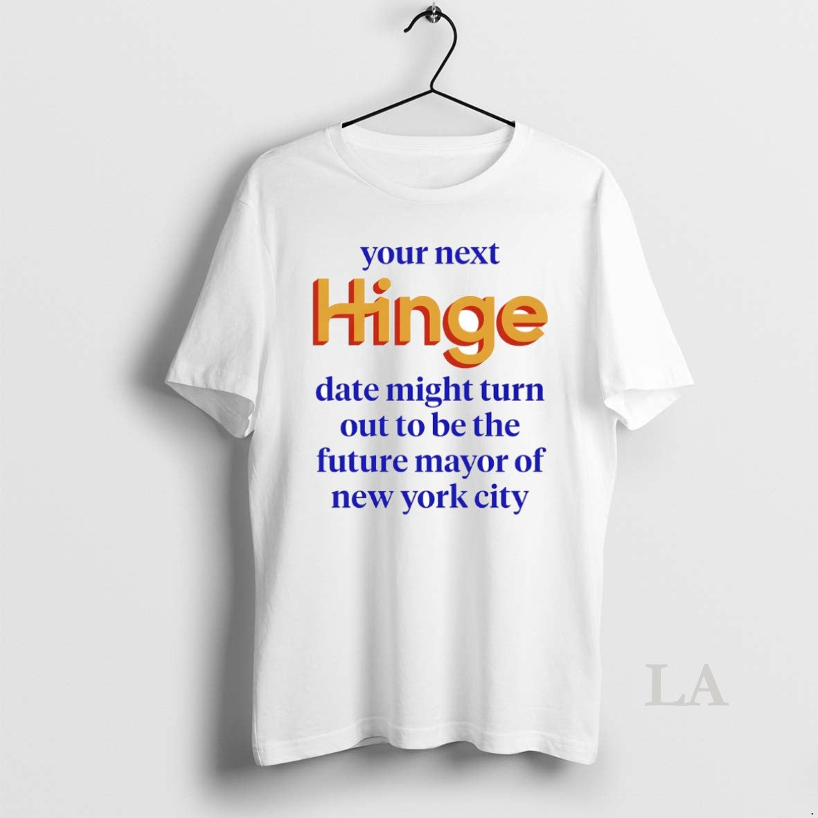 Original Your Next Hinge Date Might Turn Out To Be The Future Mayor Of New T-Shirts, Hoodie, Sweatshirt | InkNestWear.com