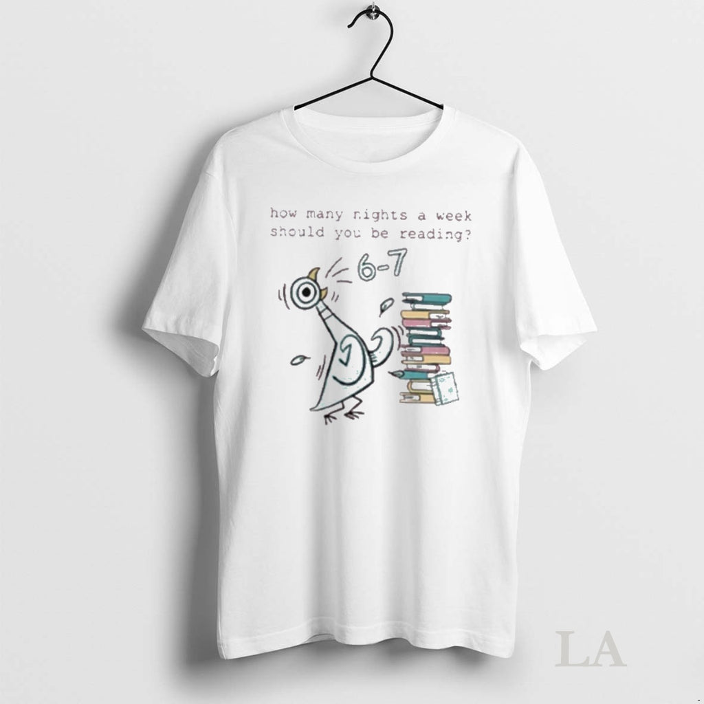 Original Bird How Many Nights A Week Should You Be Reading 6 7 T-Shirts, Hoodie, Sweatshirt | InkNestWear.com
