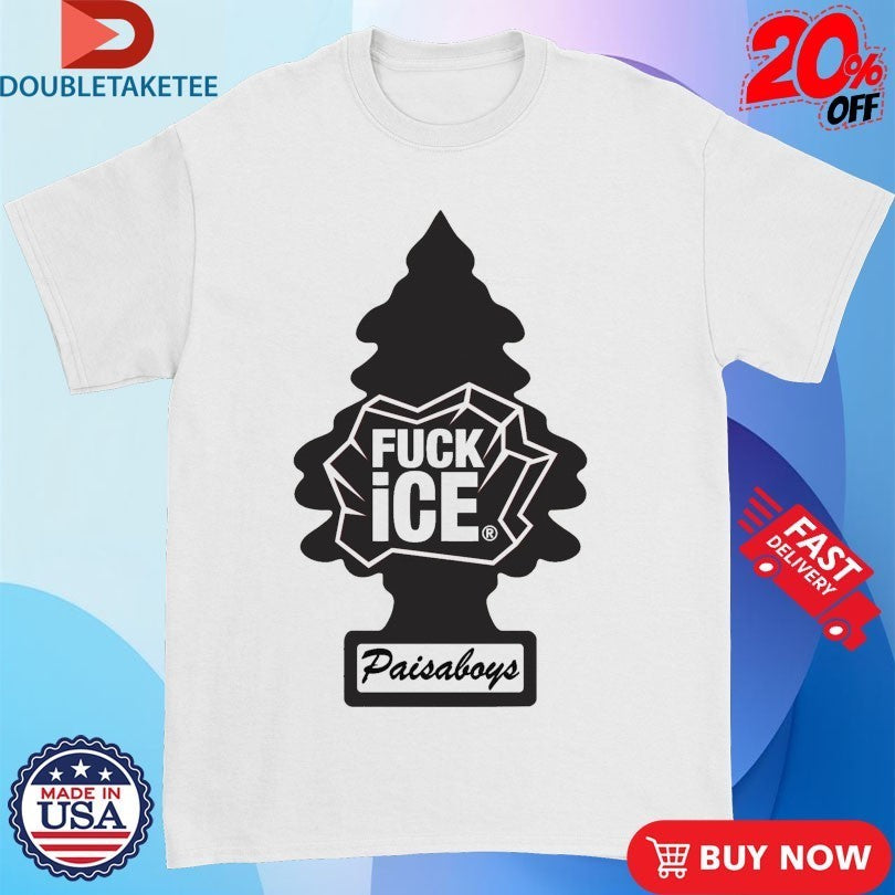 Paisaboys Fuck Ice Shirts