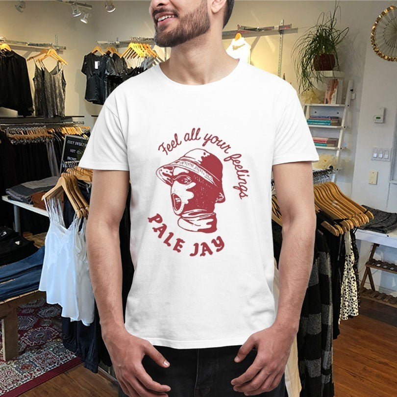 Pale Jay Feel All Your Feelings T-shirts