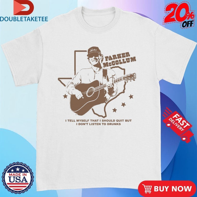 Parker Mccollum I Tell Myself That I Should Quit But I Don’t Listen To Drunks Guitar Texas Shirts