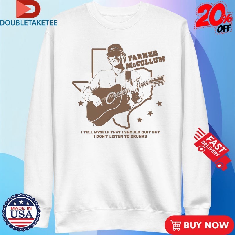 Parker Mccollum I Tell Myself That I Should Quit But I Don’t Listen To Drunks Guitar Texas Shirts