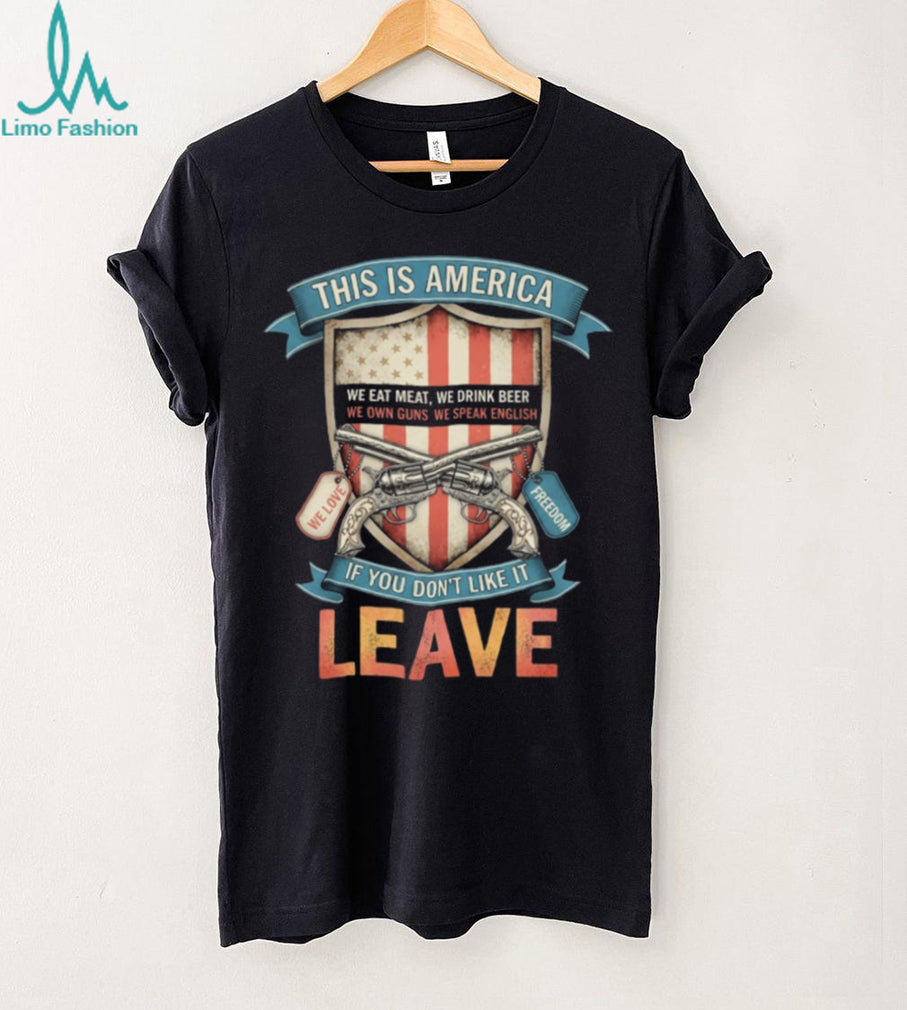 Patriotic American Pride Shield T Shirt This Is America Love It Or Leave It Tee