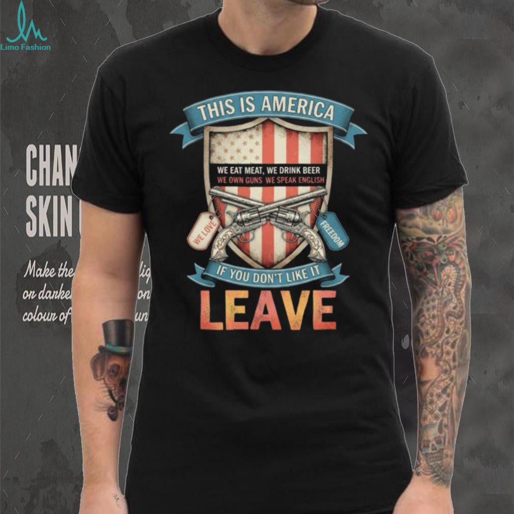 Patriotic American Pride Shield T Shirt This Is America Love It Or Leave It Tee