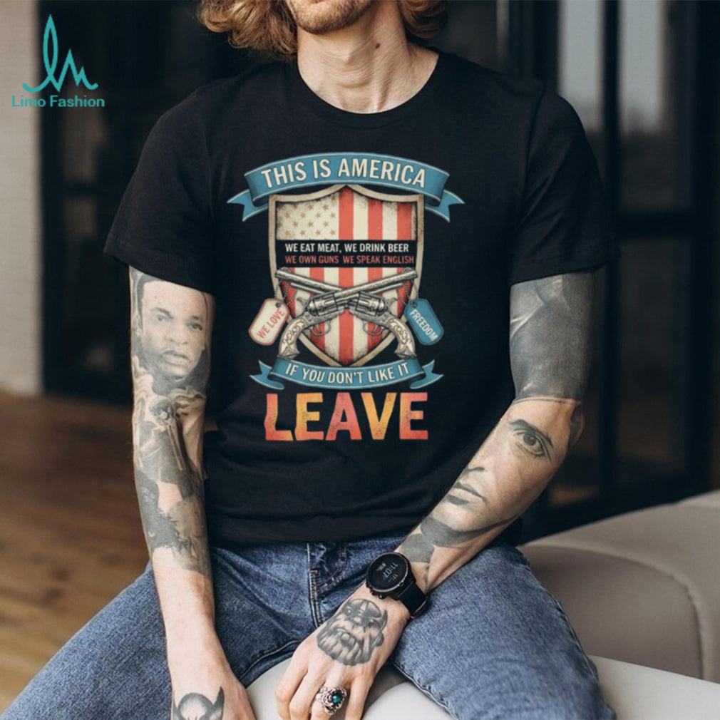 Patriotic American Pride Shield T Shirt This Is America Love It Or Leave It Tee