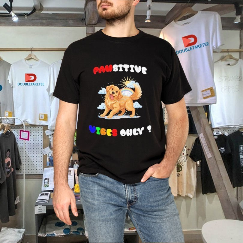 Pawsitive Vibes Only Funny Golden Retriever Shirts