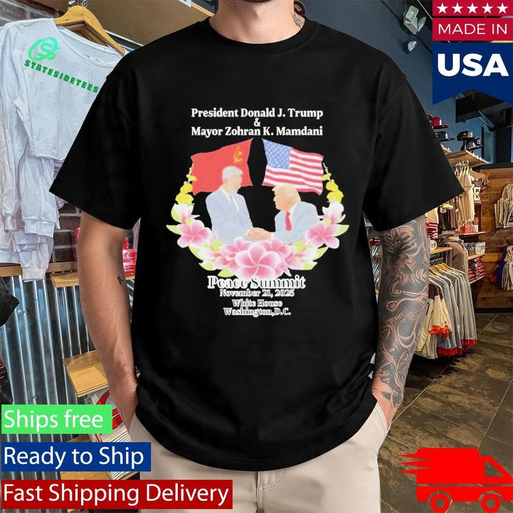 Peace Summit Donald J. Trump and Zohran K. Mamdani Shirt