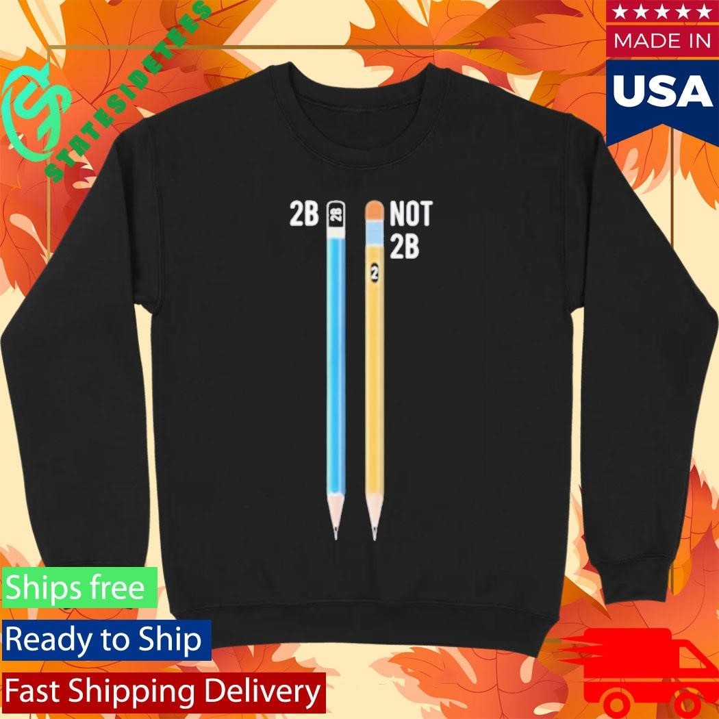 Pencil Shakespeare 2B Not 2B Shirt