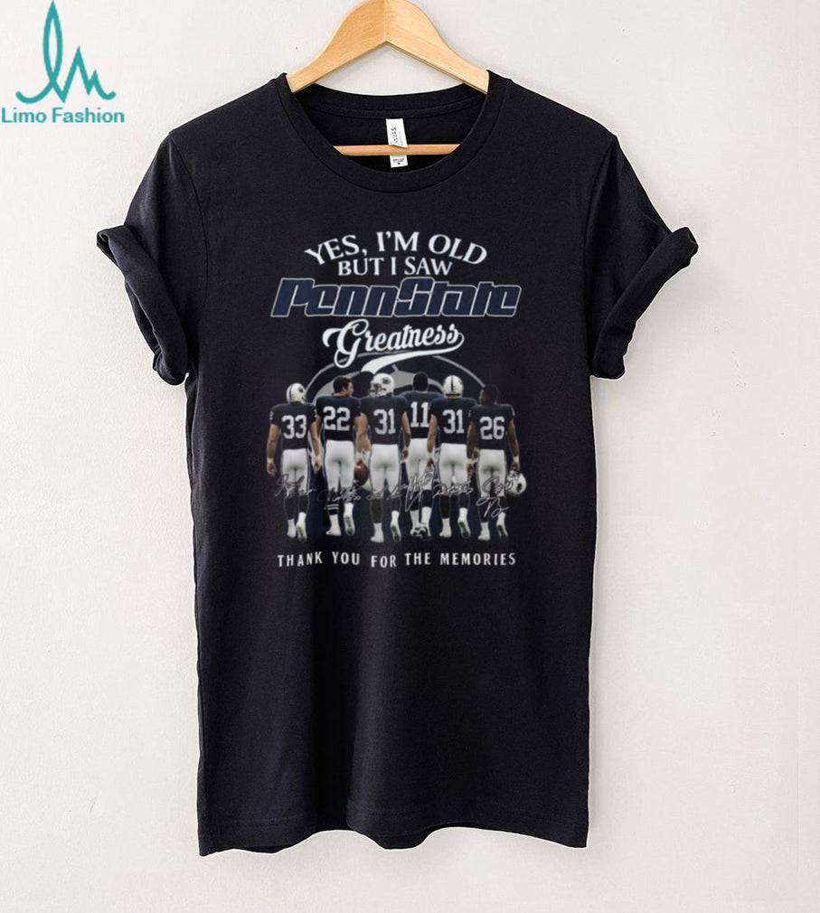 Penn State Football Greatness “Yes I’m Old But I Saw Them” Legends T Shirt